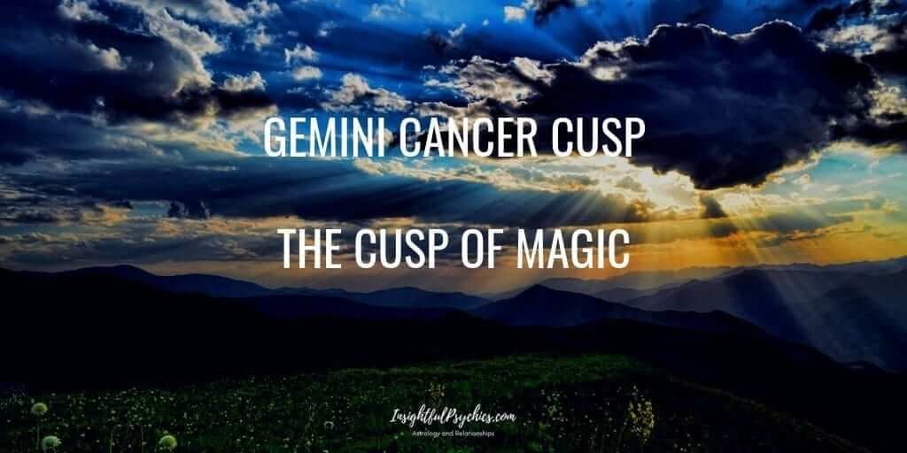 gemini cancer - the cusp of magic