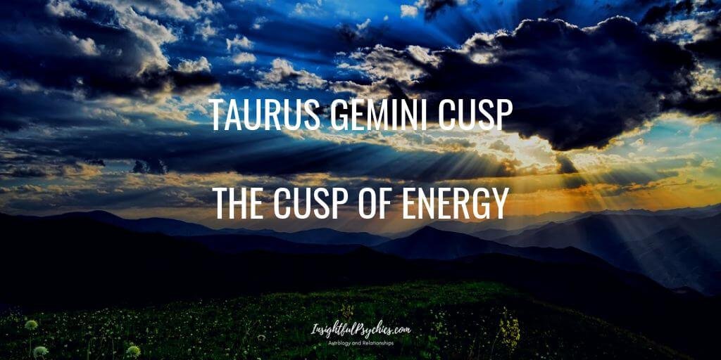 Cusp taurus match gemini love The Taurus
