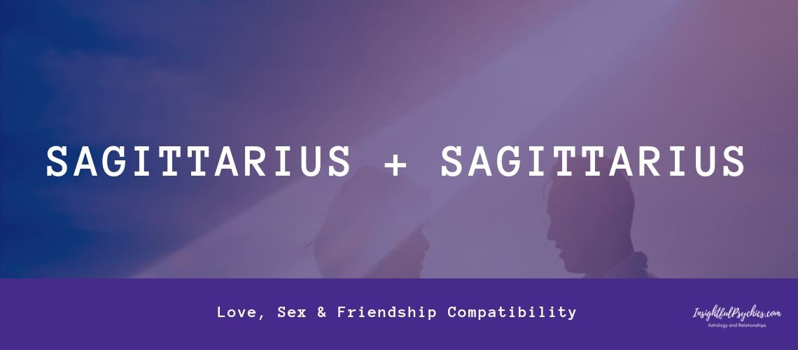 sagittarius + sagittarius