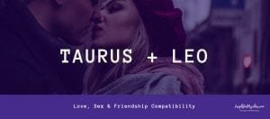 leo and taurus
