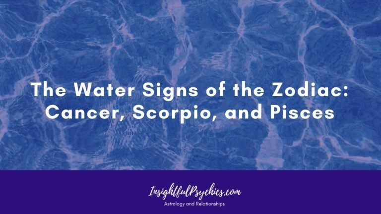 The Water Signs of the Zodiac: Cancer, Scorpio, and Pisces