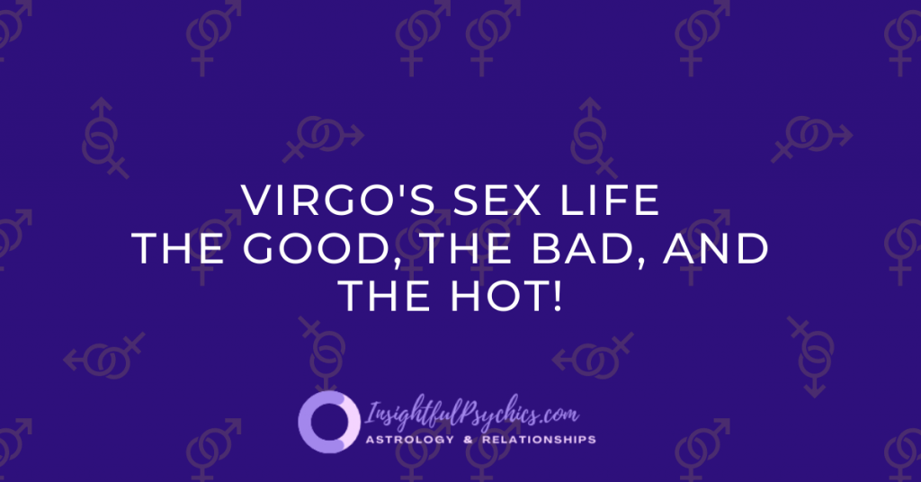 1024px x 536px - Virgo Sex Life - The Good, The Bad, The Hot!