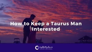 How to Keep a Taurus Man Interested