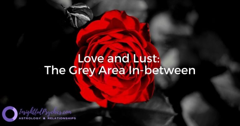 Love and Lust: The Grey Area In Between