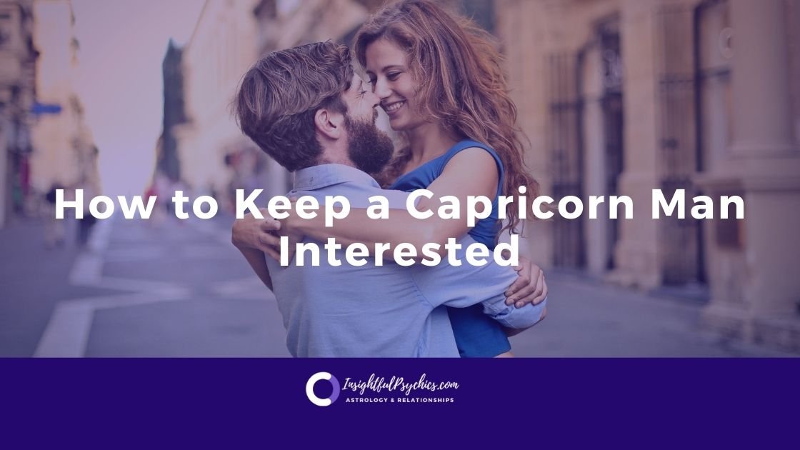 How to Keep a Capricorn Man Interested