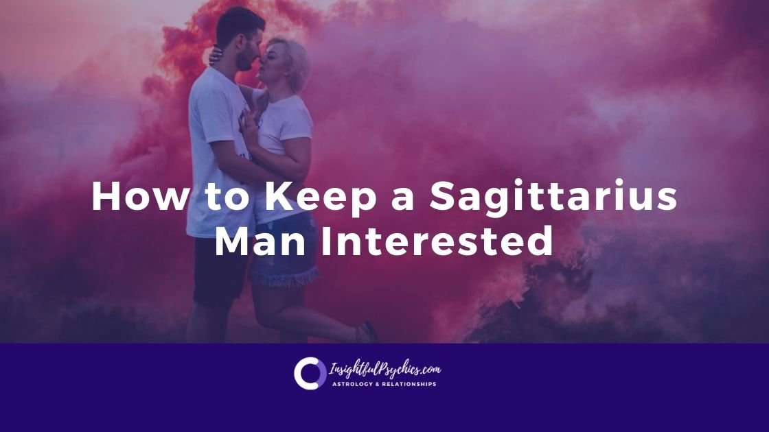 How to Keep a Sagittarius Man Interested