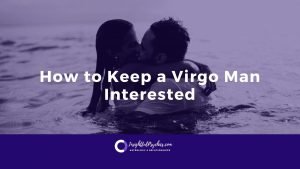 How to Keep a virgo Man Interested