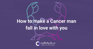 How to make a Cancer man fall in love