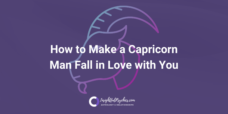 5 Ways to Make a Capricorn Man Fall in Love With You