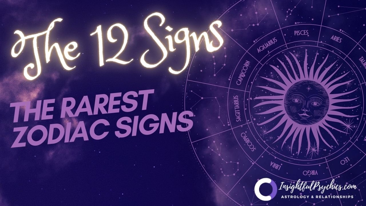 Rarest Zodiac signs